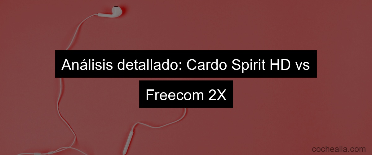 Análisis detallado: Cardo Spirit HD vs Freecom 2X
