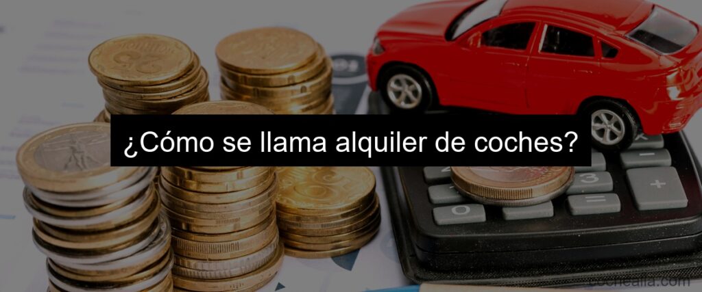 como se llama alquiler de coches 1