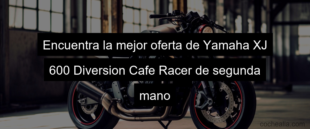 Encuentra la mejor oferta de Yamaha XJ 600 Diversion Cafe Racer de segunda mano