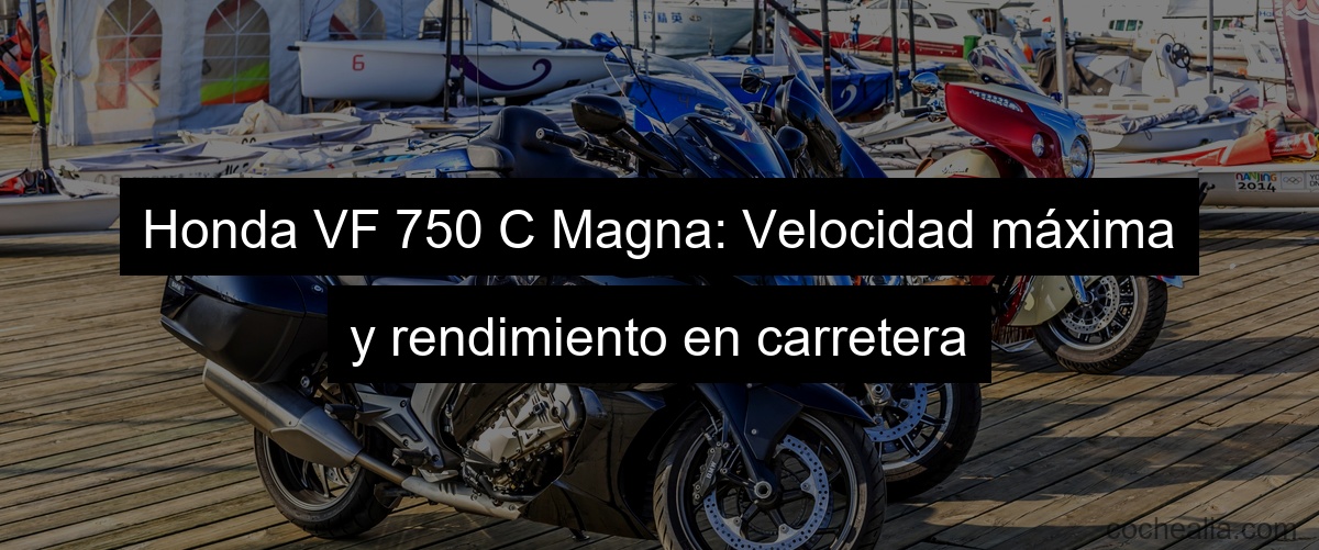 Honda VF 750 C Magna: Velocidad máxima y rendimiento en carretera