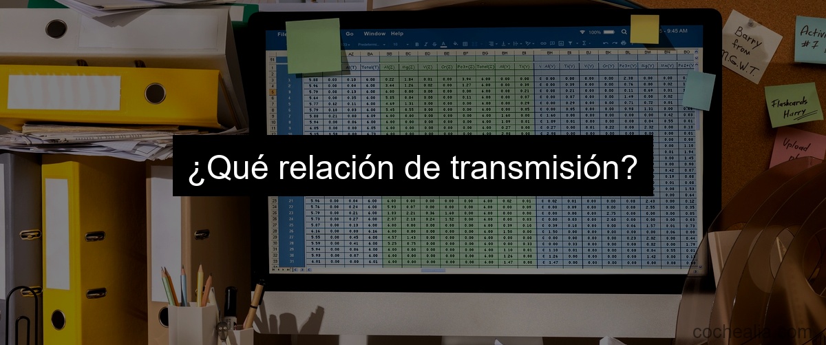 ¿Qué relación de transmisión?